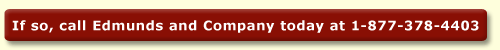 If so, call Edmunds and Company today at 1-877-378-4403